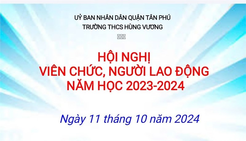 Trường THCS Hùng Vương tổ chức Hội nghị Cán bộ Viên chức, Người lao động
Năm học 2024- 2025